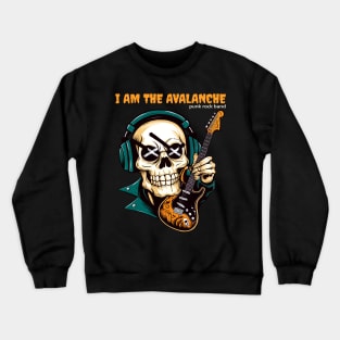 I Am the Avalanche Crewneck Sweatshirt